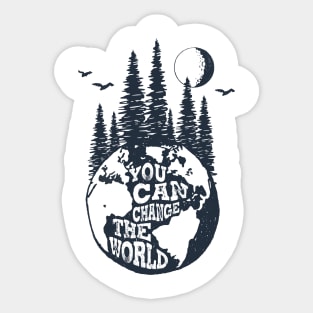 You Can Change The World. Earth Sticker